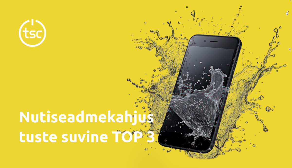 Nutiseadmekahjustuste suvine TOP 3